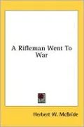 A Rifleman Went to War