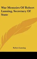 War Memoirs of Robert Lansing, Secretary of State