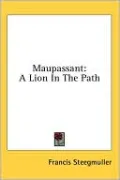 Maupassant: A Lion in the Path