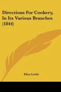 Directions for Cookery, in Its Various Branches