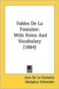 Fables de La Fontaine: With Notes and Vocabulary (1884)