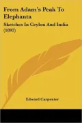 From Adam's Peak to Elephanta: Sketches in Ceylon and India (1892)