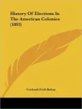History of Elections in the American Colonies (1893)