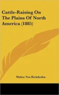 Cattle-Raising on the Plains of North America (1885)
