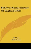 Bill Nye's Comic History Of England (1906)