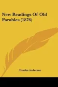 New Readings of Old Parables