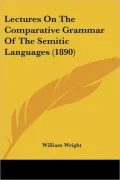 Lectures On The Comparative Grammar Of The Semitic Languages (1890)