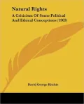 Natural Rights: A Criticism of Some Political and Ethical Conceptions (1903)