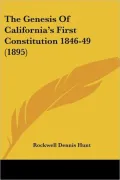 The Genesis of California's First Constitution 1846-49 (1895)