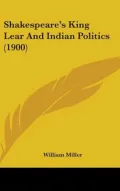 Shakespeares King Lear and Indian Politics (1900)