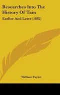 Researches Into the History of Tain: Earlier and Later (1882)