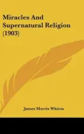 Miracles and Supernatural Religion (1903)