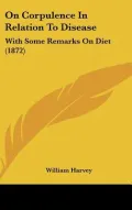On Corpulence in Relation to Disease: With Some Remarks on Diet (1872)