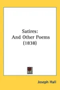 Satires: And Other Poems
