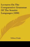 Lectures on the Comparative Grammar of the Semitic Languages (1890)