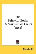 The Behavior Book: A Manual for Ladies