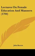 Lectures on Female Education and Manners (1794)