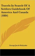 Travels in Search of a Settlers Guidebook of America and Canada (1884)