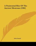 A Penitential Rite of the Ancient Mexicans