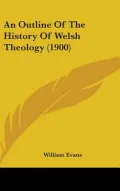 An Outline of the History of Welsh Theology (1900)
