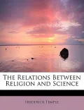 Relations between Religion and Science: Eight Lectures Preached before the University of Oxf...