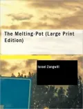 The Melting-Pot (Large Print Edition)