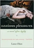 Anxious Pleasures: A Novel after Kafka
