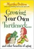 Growing Your Own Turtleneck? and Other Benefits of Aging