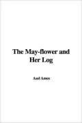 The Mayflower And Her Log