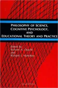Philosophy of Science, Cognitive Psychology, and Educational Theory and Practice