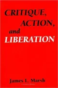 Critique, Action, and Liberation