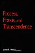 Process, Praxis, and Transcendence