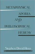 Metaphysical Aporia and Philosophical Heresy