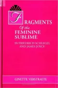 Fragments of the Feminine Sublime in Friedrich Schlegel and James Joyce