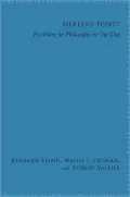 Merleau Ponty and the Possibilities of Philosophy: Transforming the Tradition