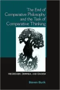 End of Comparative Philosophy and the Task of Comparative Thinking, The: Heidegger, Derrida, and Daoism