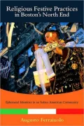 Religious Festive Practices in Boston's North End: Ephemeral Identities in an Italian American Community