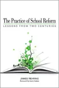 Practice of School Reform, The: Lessons from Two Centuries