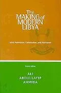 The Making of Modern Libya: State Formation, Colonization, and Resistance, Second Edition (S...
