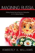 Imagining Russia: Making Feminist Sense of American Nationalism in U.S.?Russian Relations