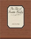 The Tale of Freddie Firefly
