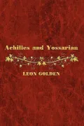 Achilles and Yossarian: Clarity and Confusion in the Interpretation of the Iliad and Catch-22