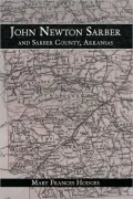 John Newton Sarber And Sarber County, Arkansas