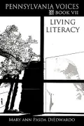 Pennsylvania Voices Book VII: Living Literacy through Technology and Music to Develop Self-E...