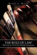 The Rule of Law! Negated by the Court Double Standard