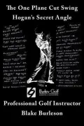 The One Plane Cut Swing: Hogan’s Secret Angle