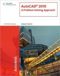 AutoCAD 2010: A Problem-Solving Approach