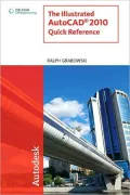 The Illustrated AutoCAD 2010 Quick Reference