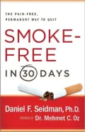 Smoke-Free in 30 Days: The Pain-Free, Permanent Way to Quit