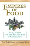 Empires of Food: Feast, Famine, and the Rise and Fall of Civilizations